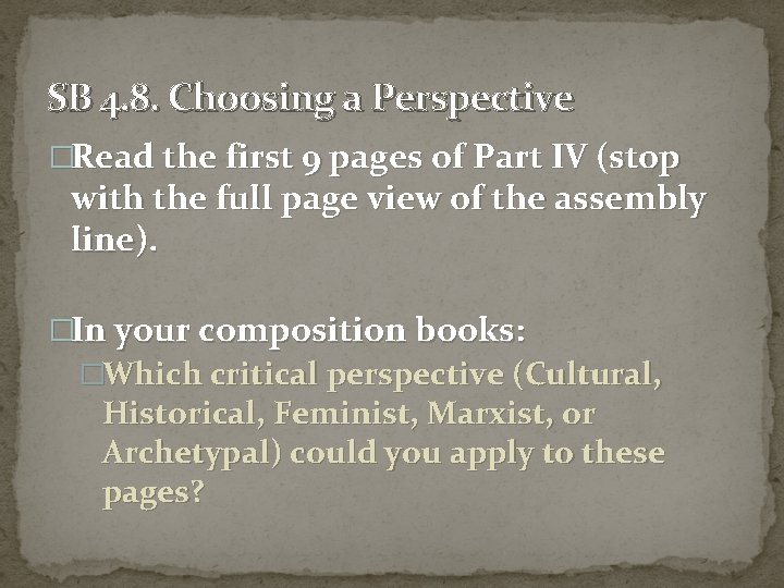 SB 4. 8. Choosing a Perspective �Read the first 9 pages of Part IV