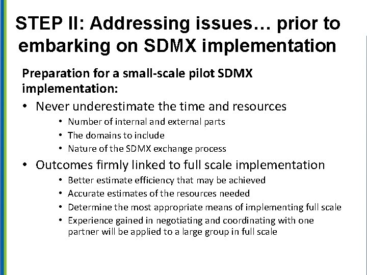 STEP II: Addressing issues… prior to embarking on SDMX implementation Preparation for a small-scale