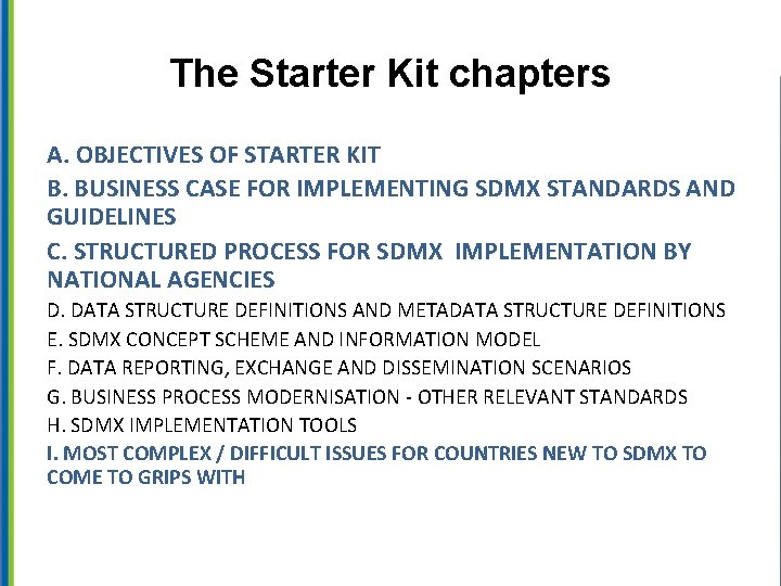 The Starter Kit chapters A. OBJECTIVES OF STARTER KIT B. BUSINESS CASE FOR IMPLEMENTING