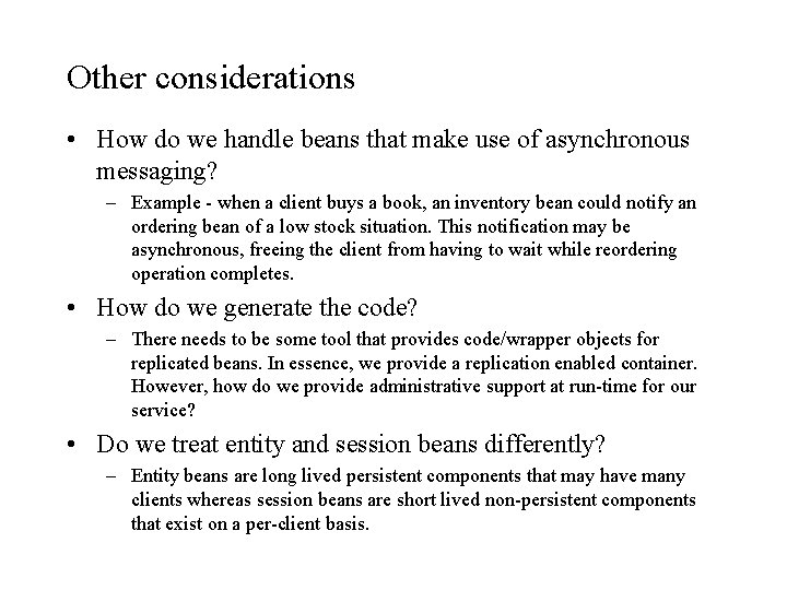 Other considerations • How do we handle beans that make use of asynchronous messaging?