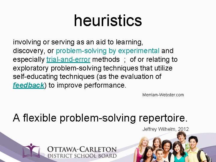 heuristics involving or serving as an aid to learning, discovery, or problem-solving by experimental