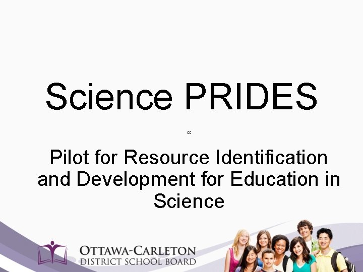 Science PRIDES “ Pilot for Resource Identification and Development for Education in Science 