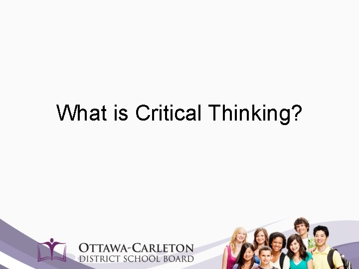 What is Critical Thinking? 