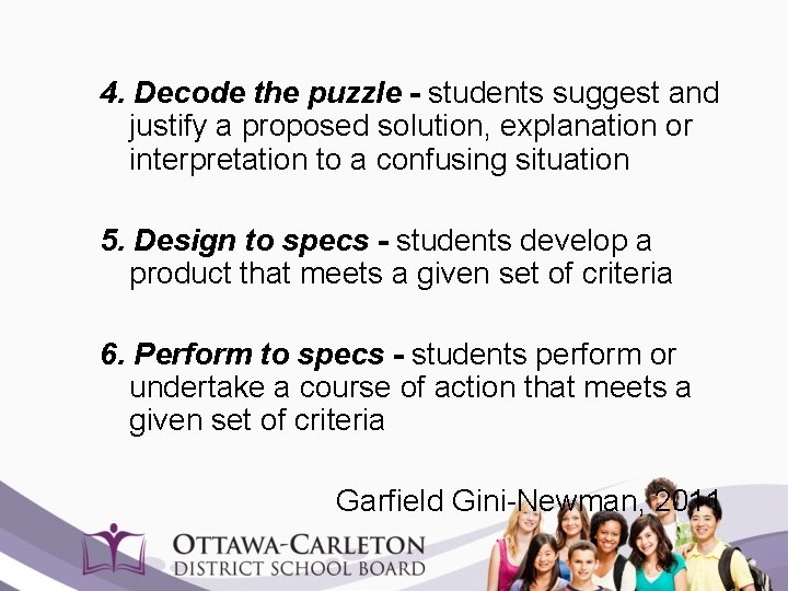 4. Decode the puzzle - students suggest and justify a proposed solution, explanation or