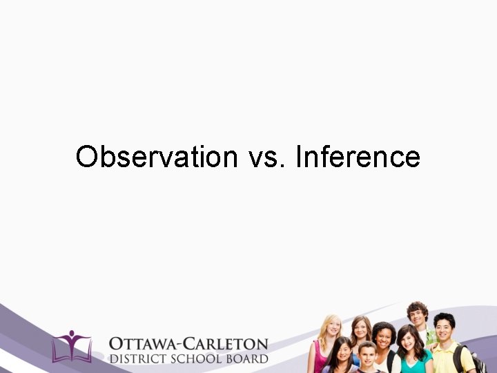 Observation vs. Inference 