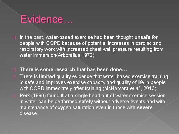 Evidence… � In the past, water-based exercise had been thought unsafe for people with