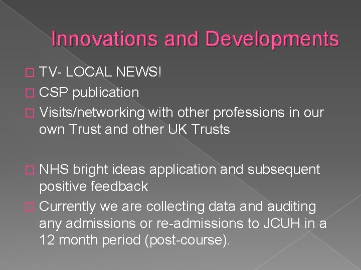 Innovations and Developments TV- LOCAL NEWS! � CSP publication � Visits/networking with other professions