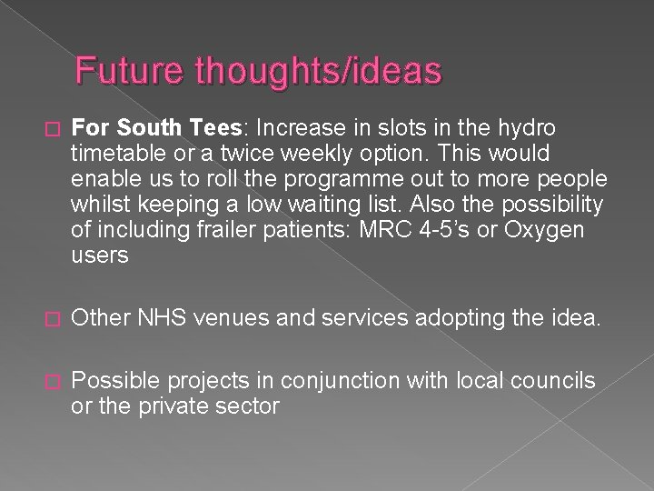Future thoughts/ideas � For South Tees: Increase in slots in the hydro timetable or