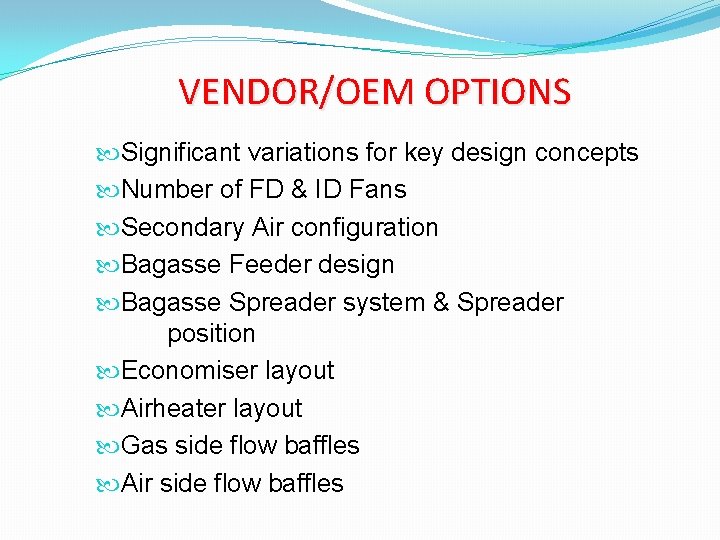 VENDOR/OEM OPTIONS Significant variations for key design concepts Number of FD & ID Fans