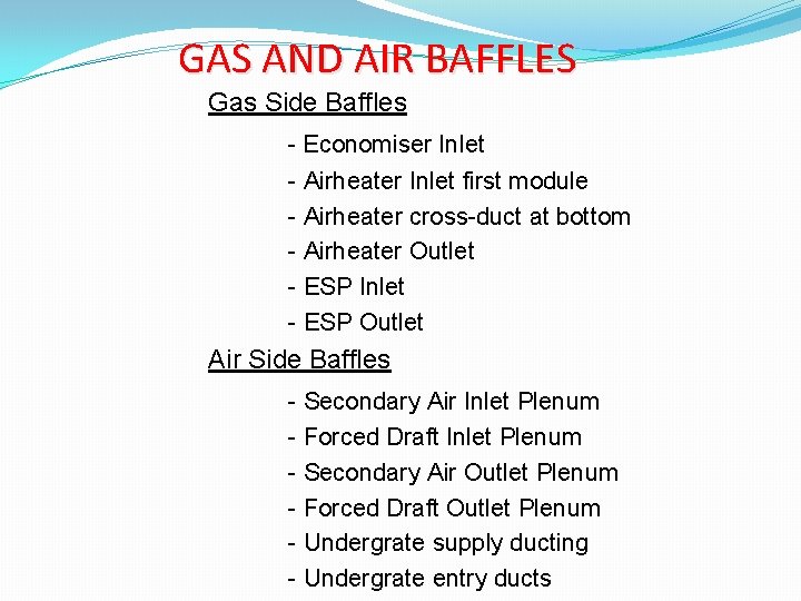 GAS AND AIR BAFFLES Gas Side Baffles - Economiser Inlet - Airheater Inlet first