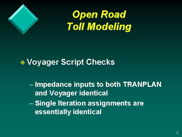Open Road Toll Modeling v Voyager Script Checks – Impedance inputs to both TRANPLAN