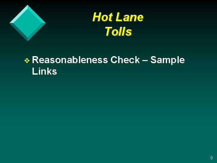 Hot Lane Tolls v Reasonableness Check – Sample Links 9 