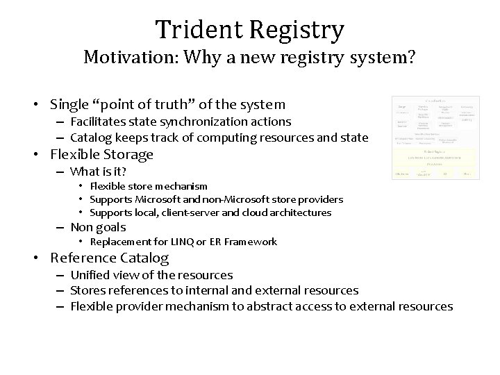 Trident Registry Motivation: Why a new registry system? • Single “point of truth” of