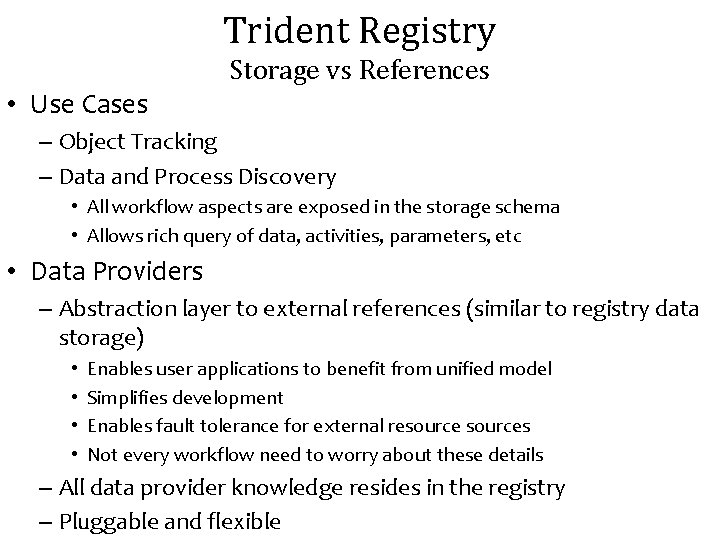 Trident Registry Storage vs References • Use Cases – Object Tracking – Data and
