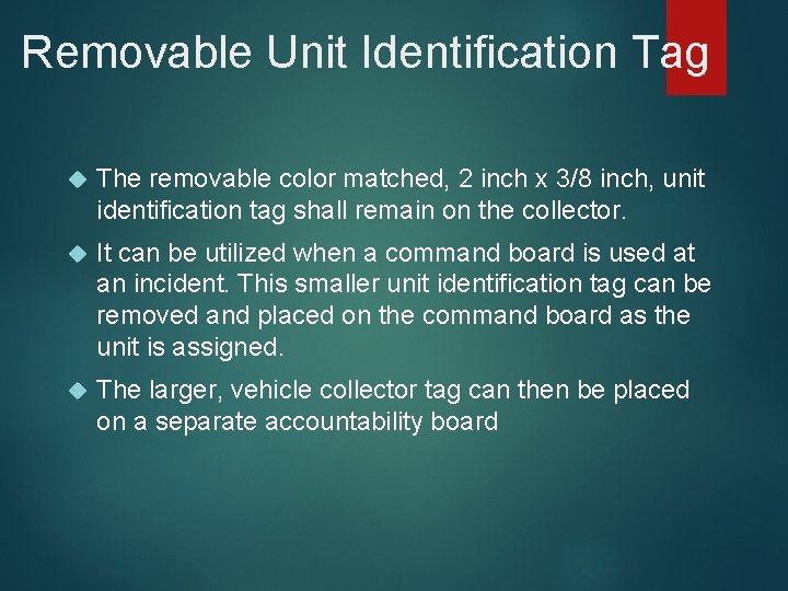 Removable Unit Identification Tag The removable color matched, 2 inch x 3/8 inch, unit