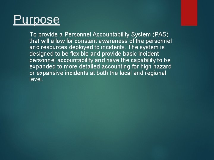 Purpose To provide a Personnel Accountability System (PAS) that will allow for constant awareness