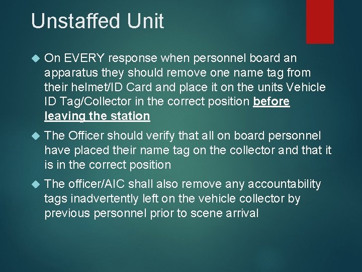Unstaffed Unit On EVERY response when personnel board an apparatus they should remove one