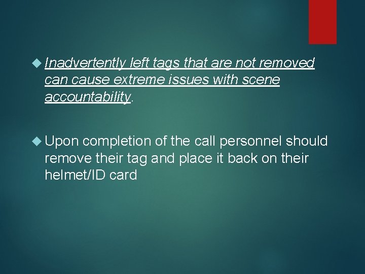  Inadvertently left tags that are not removed can cause extreme issues with scene