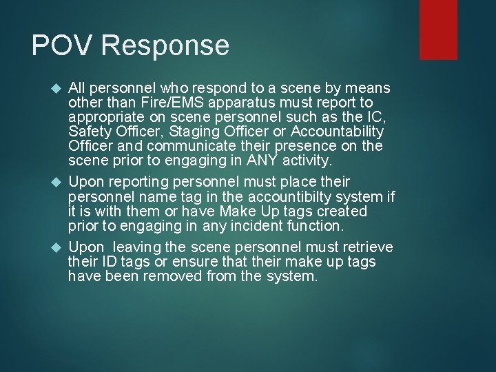 POV Response All personnel who respond to a scene by means other than Fire/EMS