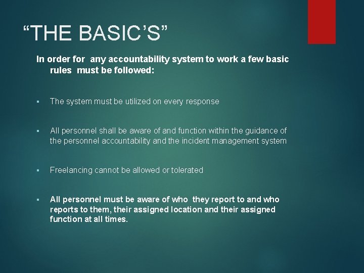 “THE BASIC’S” In order for any accountability system to work a few basic rules