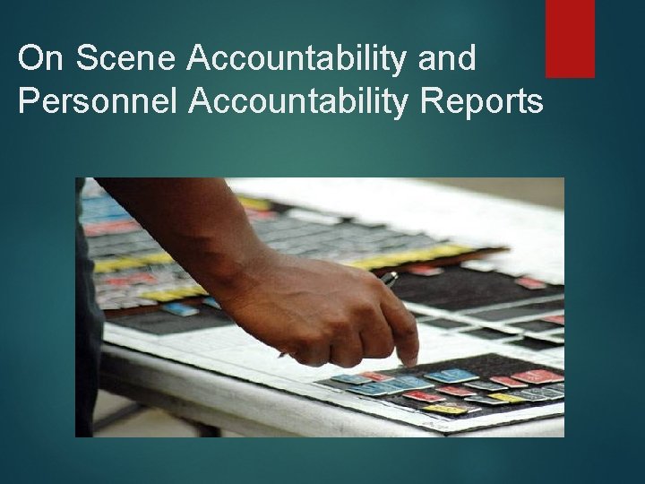 On Scene Accountability and Personnel Accountability Reports 