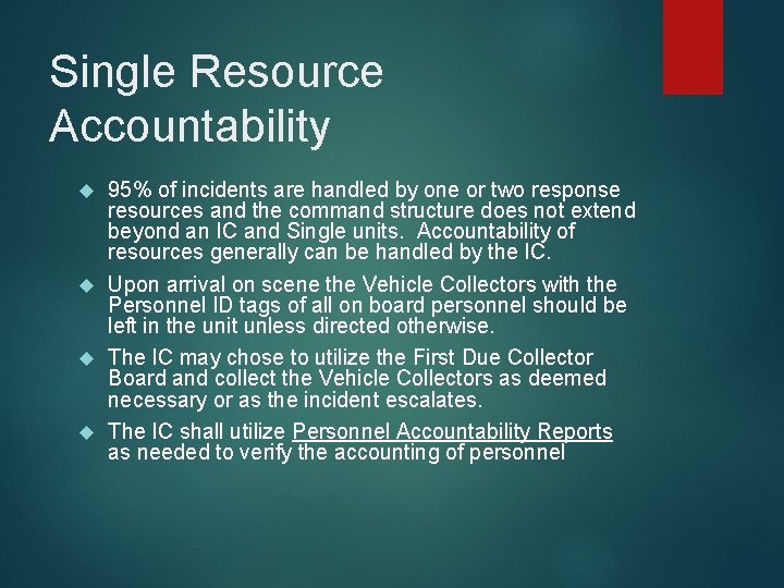 Single Resource Accountability 95% of incidents are handled by one or two response resources