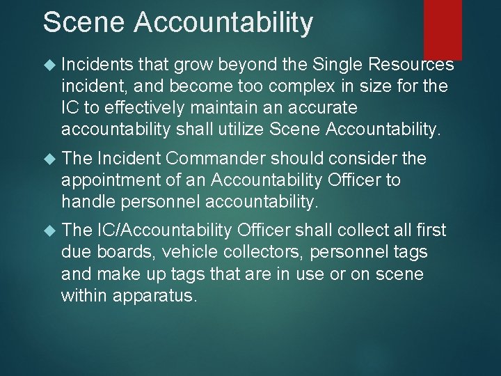 Scene Accountability Incidents that grow beyond the Single Resources incident, and become too complex