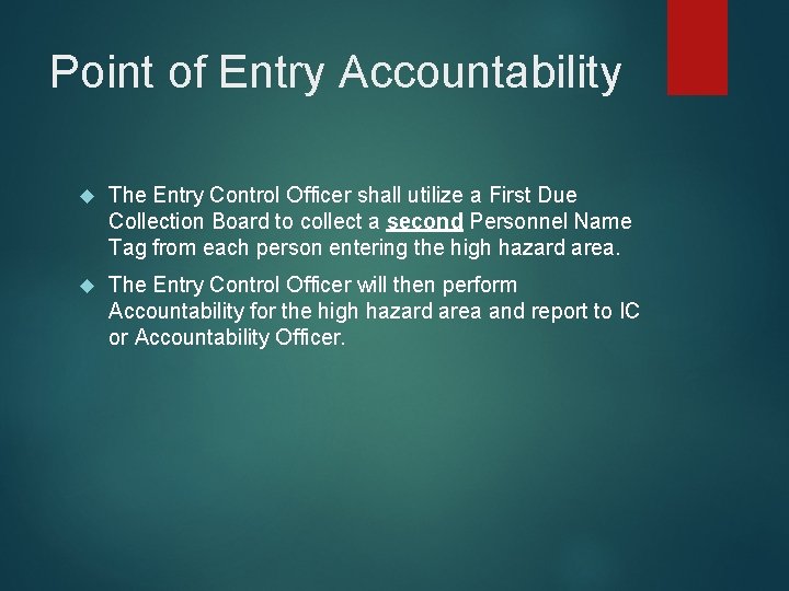 Point of Entry Accountability The Entry Control Officer shall utilize a First Due Collection