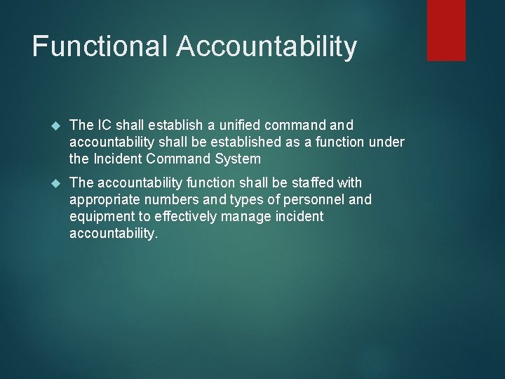 Functional Accountability The IC shall establish a unified command accountability shall be established as