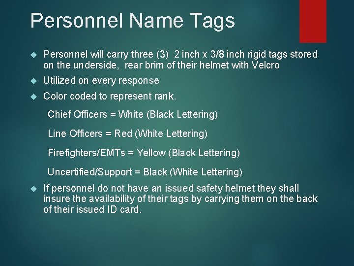 Personnel Name Tags Personnel will carry three (3) 2 inch x 3/8 inch rigid