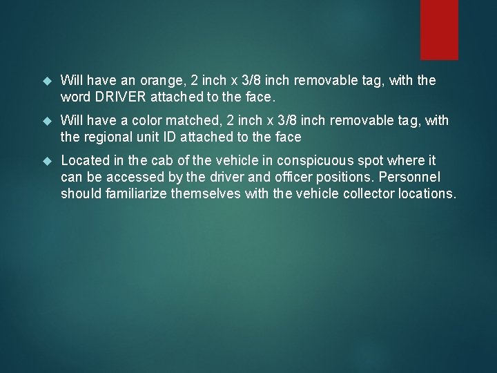  Will have an orange, 2 inch x 3/8 inch removable tag, with the