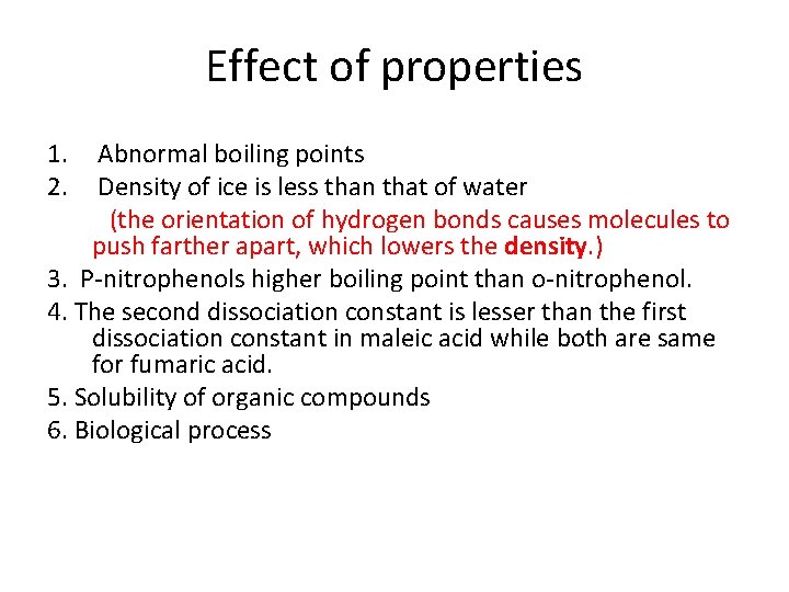 Effect of properties 1. 2. Abnormal boiling points Density of ice is less than