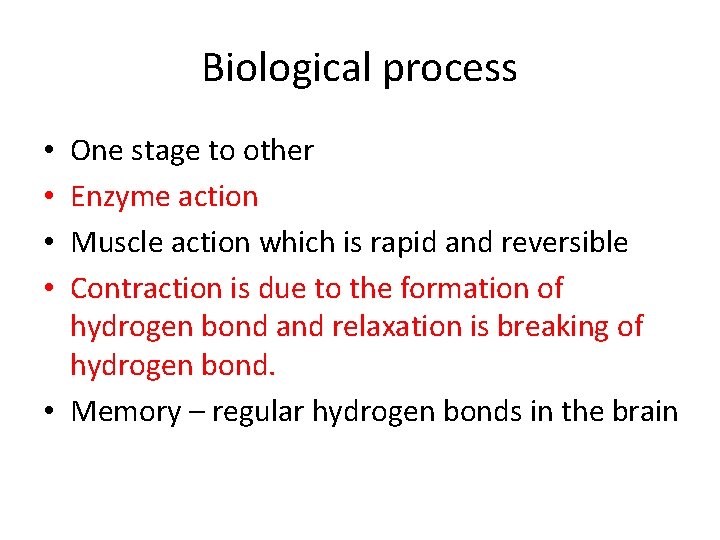Biological process One stage to other Enzyme action Muscle action which is rapid and