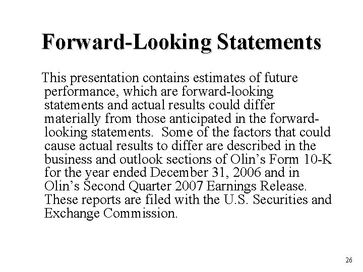 Forward-Looking Statements This presentation contains estimates of future performance, which are forward-looking statements and