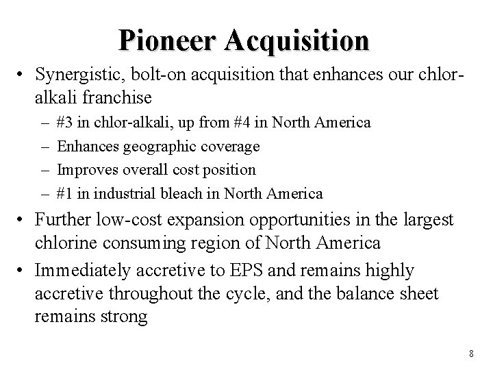 Pioneer Acquisition • Synergistic, bolt-on acquisition that enhances our chloralkali franchise – – #3