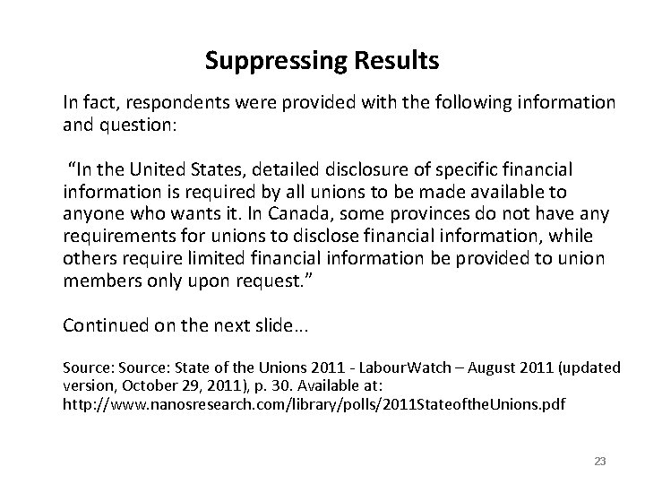 Suppressing Results In fact, respondents were provided with the following information and question: “In