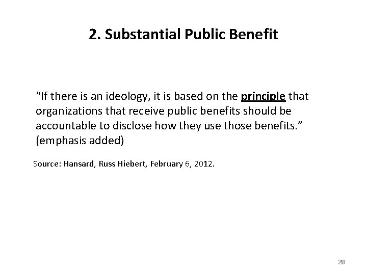 2. Substantial Public Benefit “If there is an ideology, it is based on the