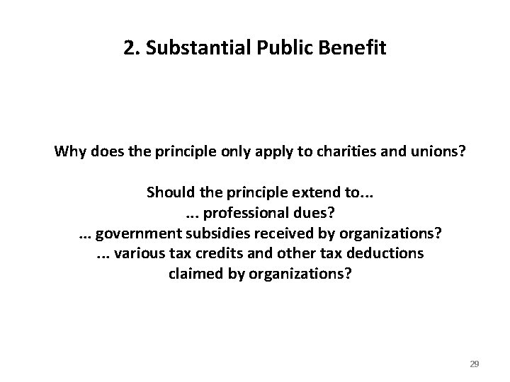 2. Substantial Public Benefit Why does the principle only apply to charities and unions?