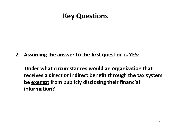 Key Questions 2. Assuming the answer to the first question is YES: Under what