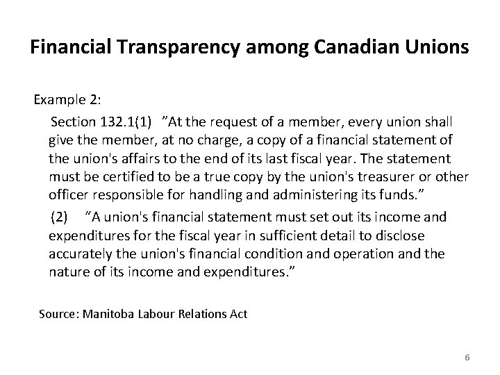 Financial Transparency among Canadian Unions Example 2: Section 132. 1(1) ”At the request of