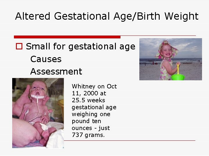 Altered Gestational Age/Birth Weight o Small for gestational age Causes Assessment Whitney on Oct