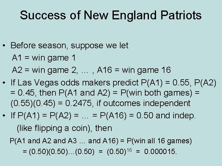 Success of New England Patriots • Before season, suppose we let A 1 =