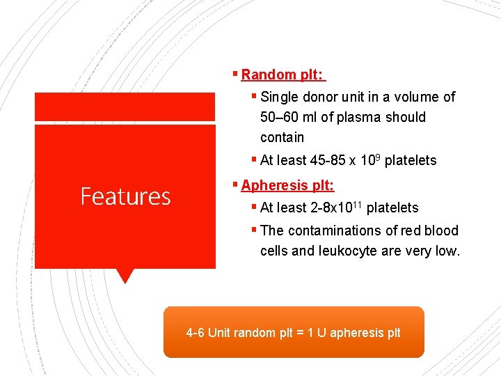 § Random plt: § Single donor unit in a volume of 50– 60 ml