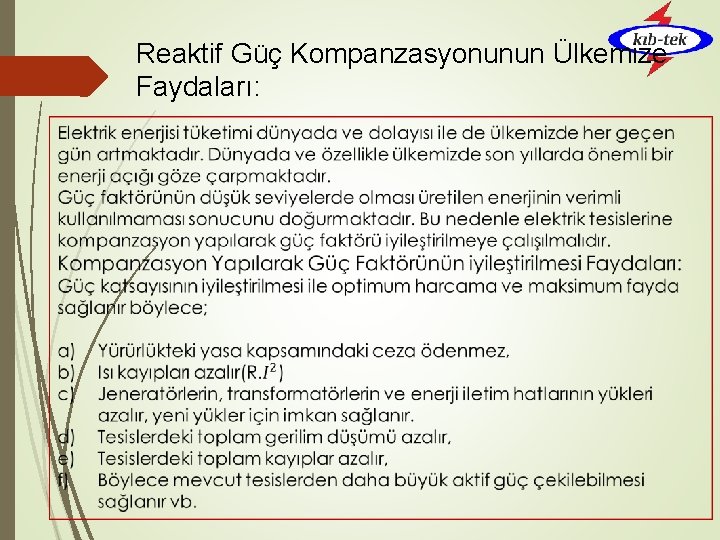 Reaktif Güç Kompanzasyonunun Ülkemize Faydaları: 