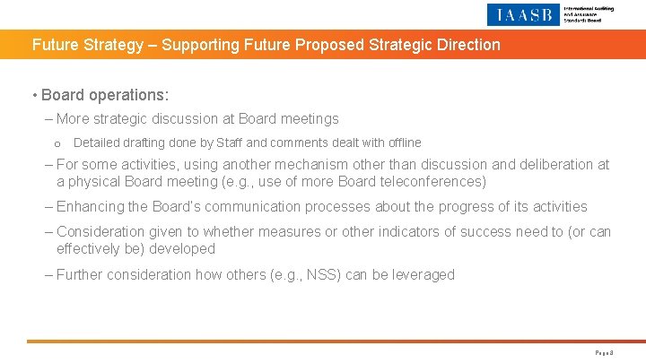 Future Strategy – Supporting Future Proposed Strategic Direction • Board operations: – More strategic