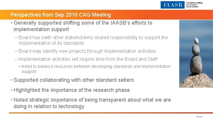 Perspectives from Sep 2018 CAG Meeting • Generally supported shifting some of the IAASB’s