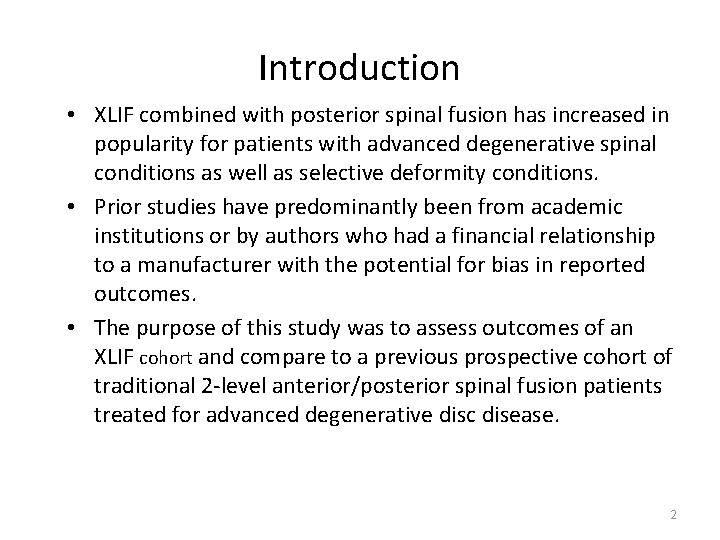 Introduction • XLIF combined with posterior spinal fusion has increased in popularity for patients