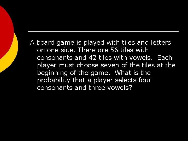 A board game is played with tiles and letters on one side. There are