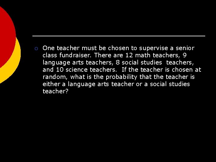 ¡ One teacher must be chosen to supervise a senior class fundraiser. There are