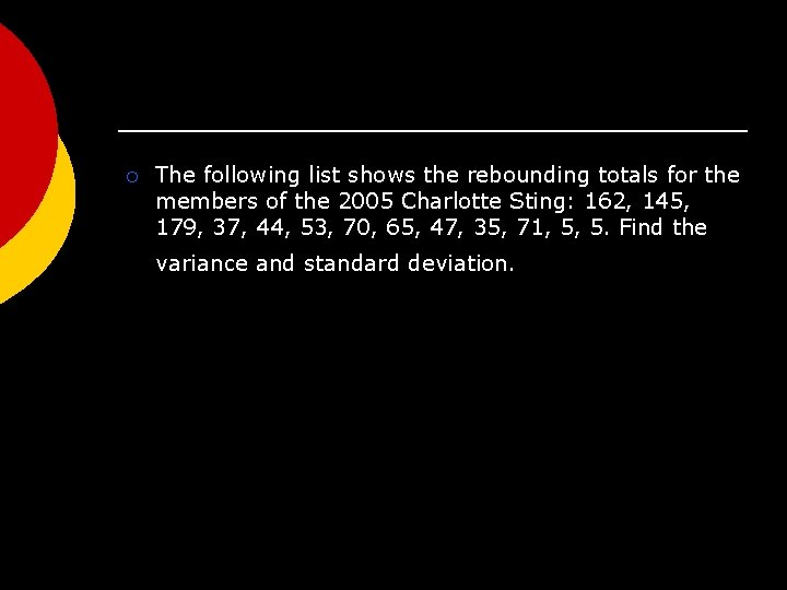 ¡ The following list shows the rebounding totals for the members of the 2005